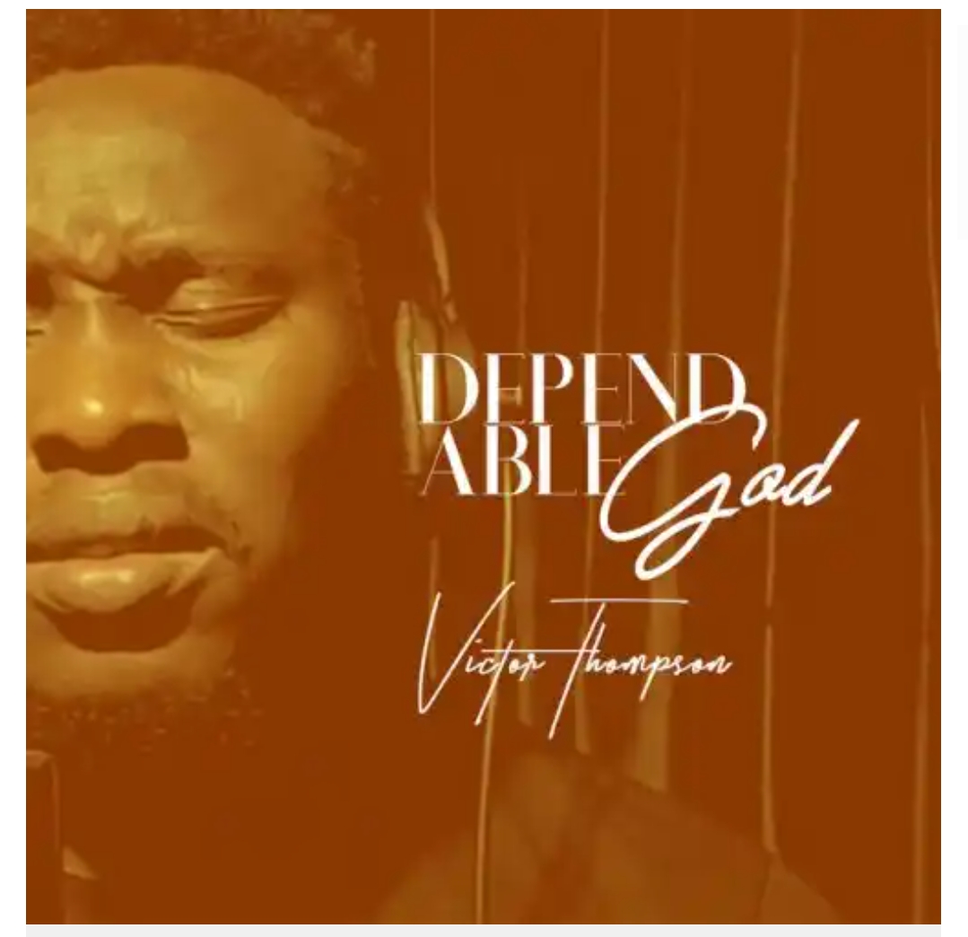 Victor Thompson – Dependable God